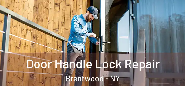 Door Handle Lock Repair Brentwood - NY