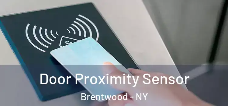 Door Proximity Sensor Brentwood - NY