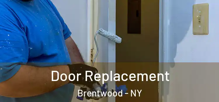 Door Replacement Brentwood - NY