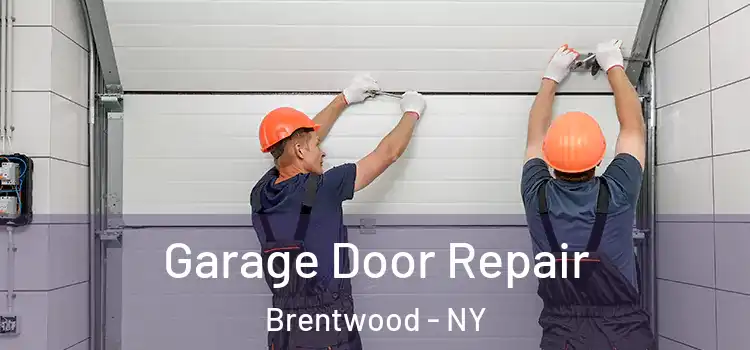  Garage Door Repair Brentwood - NY