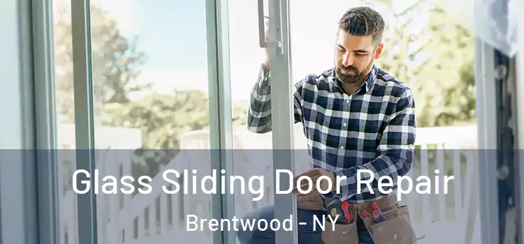 Glass Sliding Door Repair Brentwood - NY
