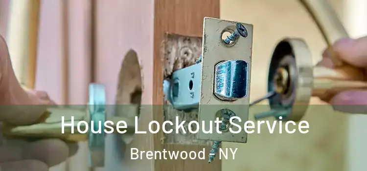 House Lockout Service Brentwood - NY