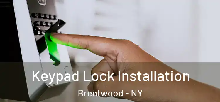 Keypad Lock Installation Brentwood - NY