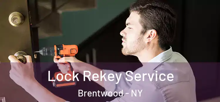 Lock Rekey Service Brentwood - NY
