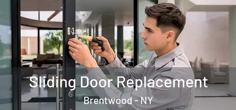 Sliding Door Replacement Brentwood - NY