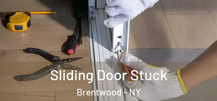 Sliding Door Stuck Brentwood - NY